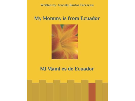 My Mommy is from Ecuador