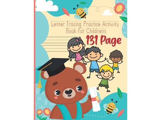 Letter Tracing Practice Activity Book for Children's: Writing Pages for Children's Kids, Kindergarten, Toddlers, Preschoolers Activity Books, Children