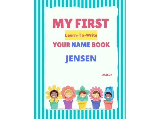 My First Learn-To-Write Your Name Book: Jensen