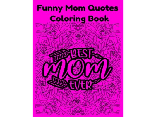 Funny Mom Quotes Coloring Book