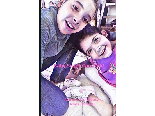 Baby sister can talk!: Children's book