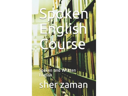 Spoken English Course: Spoken and Written English