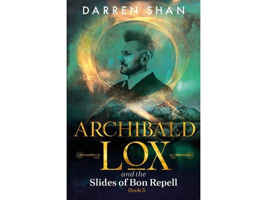 Archibald Lox and the Slides of Bon Repell: Archibald Lox series, book 5