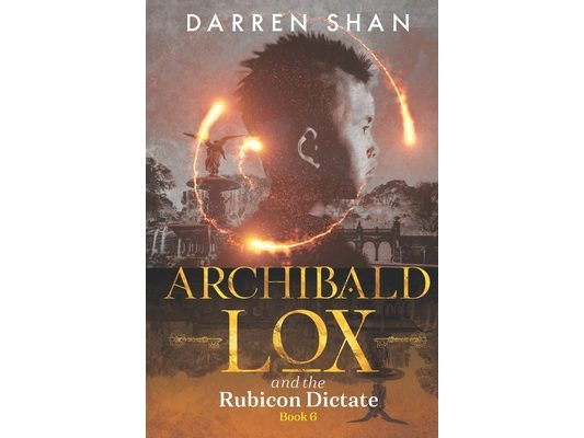 Archibald Lox and the Rubicon Dictate: Archibald Lox series, book 6
