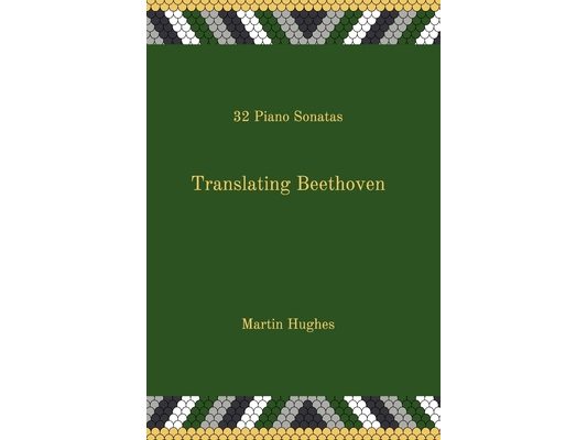 Translating Beethoven: 32 Piano Sonatas