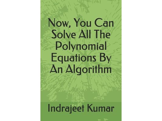 Now, You Can Solve All The Polynomial Equations By An Algorithm