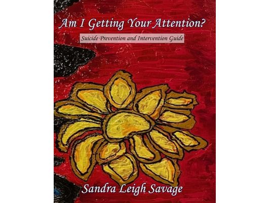 Am I Getting Your Attention?: Suicide Prevention & Intervention Guide
