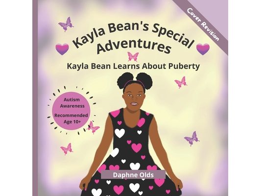 KB Books Presents Kayla Bean's Special Adventures: Kayla Bean Learns About Puberty (Body Changes)