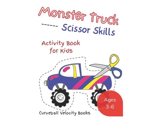 Monster Truck Scissor Skills: Activity Book For Kids