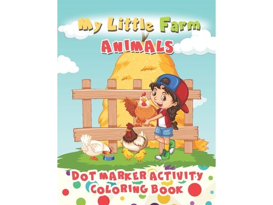 My Little Farm Animals: Dot Marker Activity Book