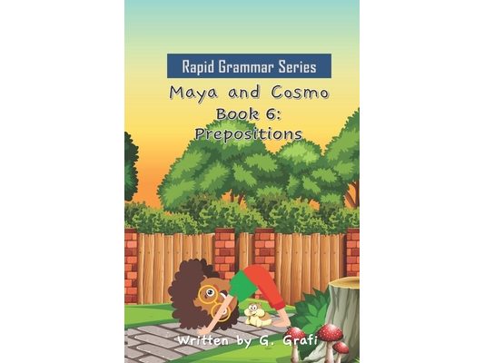Maya and Cosmo: Book 6: Prepositions