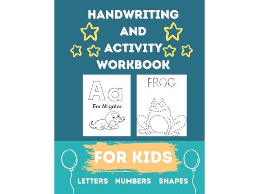 Tracing and Handwriting Practice Book for Kids: Activity book with letters, numbers, and shapes, Preschool, Kindergarten Readiness, Ages 4-6