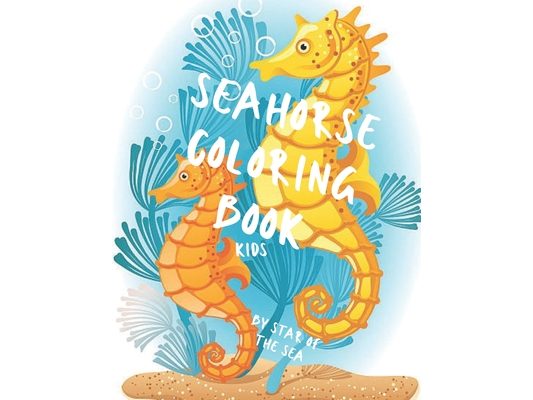 Seahorse Coloring Book Kids: An Adorable Seahorse Coloring Book For Kids! 30 Coloring Pages