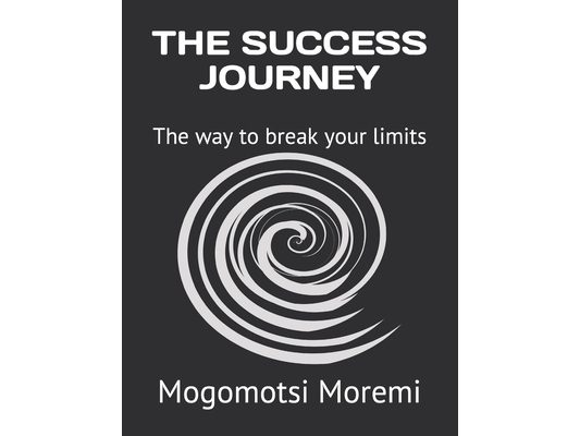 The Success Journey: The way to break your limits