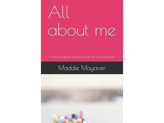 All about me: A personalised activity book for preschoolers.