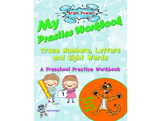My Practice Workbook: Trace numbers, letters and sight words