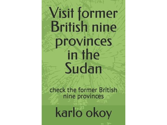 Visit former British nine provinces in the Sudan: check the former British nine provinces