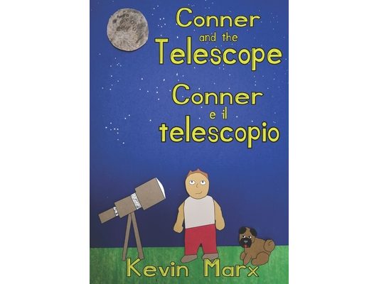 Conner and the Telescope Conner e il telescopio: Children's Bilingual Picture Book: English, Italian