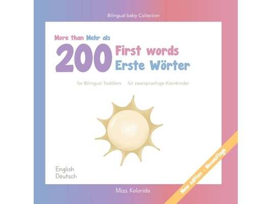 More than 200 first words for Bilingual Toddlers Mehr als 200 erste wörter für zweisprachige Kleinkinder - English - German Englisch - Deutsch