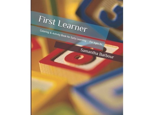 First Learner: Coloring & Activity Book for Early Learning For ages 3+