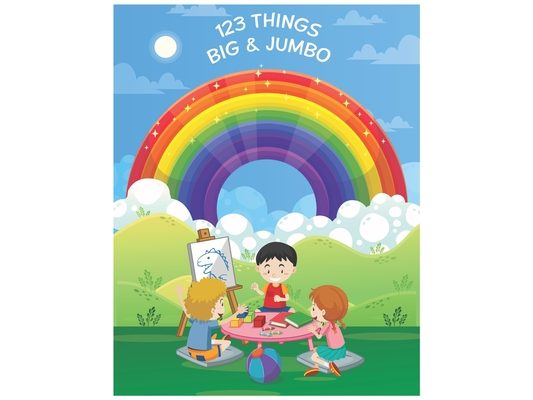 123 Things Big & Jumbo: JUMBO, GIANT and BIG Pictures: Each picture is HUGE which is more fun to Color