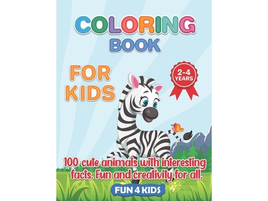 Coloring Book for Kids 2- 4 Years- 100 Cute Animals.: 100 Animal Drawings Wth Interesting Facts.Zoo Animals, Pets, Birds, Insects, Reptiles, Sea Creat