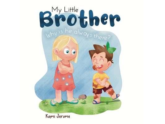 My Little Brother: Why Is He Always There?