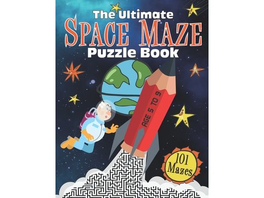 The Ultimate Space Maze Puzzle Book: 101 Space Maze Puzzles -