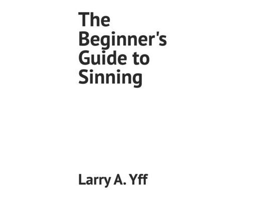 The Beginner's Guide to Sinning