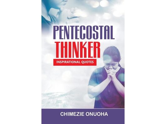 Pentecostal Thinkers: Inspirational Quotes