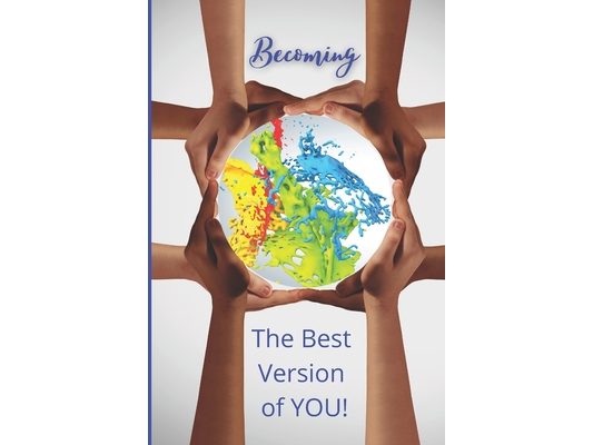 Becoming: The Best Version of You!