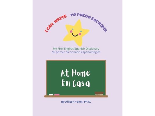 I Can Write - Yo Puedo Escribir: At Home/En Casa