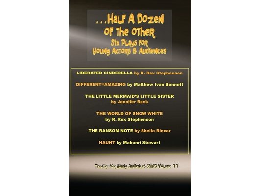 ...Half a Dozen of the Other: Six Plays for Young Actors and Audiences