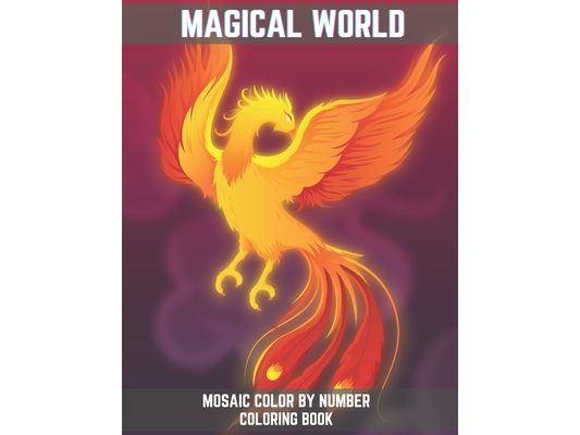 Magical World Mosaic Color By Number Coloring Book: An Adults Mosaic Coloring Book with Vampires, Witches, Evil Women, Mythical Creatures, Demonic Mon
