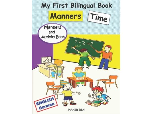 My First Bilingual Book - Manners Time (English-German): A children's Book About Manners, Kindness and Empathy Kindness Activities for Kids (English a