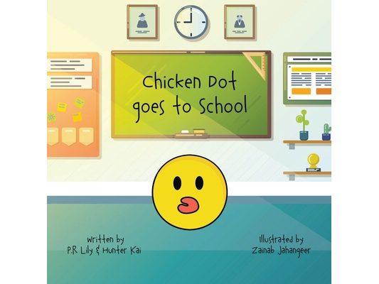 Chicken Dot Goes to School
