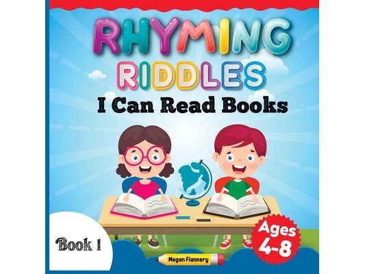 Rhyming Riddles for Kids Ages 4-8: I Can Read Books My First. Rhyming Children Book. Beginning Reader Book for Boys and Girls