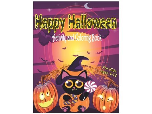 Happy Halloween Activity and Coloring Book for Kids Ages 4-12: A Fun Children activity and coloring book for Halloween Gift For girls and boys and Cut