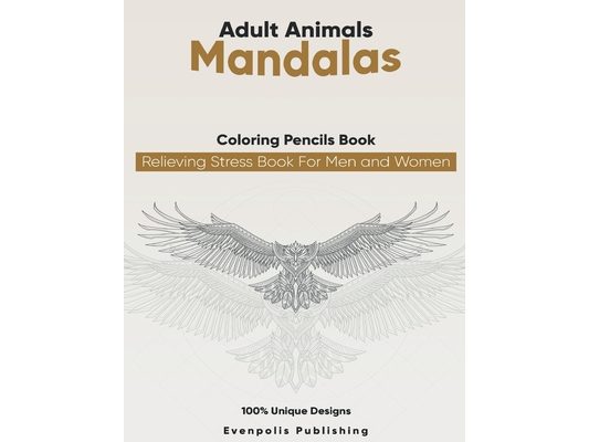Adult Animal Mandalas Coloring Pencils Books relieving stress Book For Men and Women: Adult coloring book animal designs for adult Relaxation New 2021