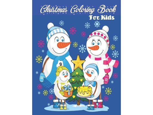 Christmas Coloring Book For Kids: Christmas Gift or Present for Toddlers & Kids 50 Christmas Coloring Pages with Santa Claus, Reindeer, Elve, Snowmen