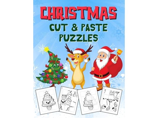 Christmas Cut and Paste Puzzles: Scissor Skills Activity Book for Kids Ages 3-5 (Christmas Cut & Paste Workbook for Preschool)
