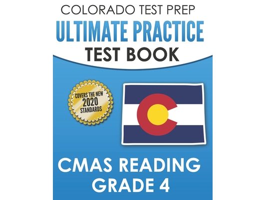 COLORADO TEST PREP Ultimate Practice Test Book CMAS Reading Grade 4: Includes 4 Complete CMAS Reading Practice Tests