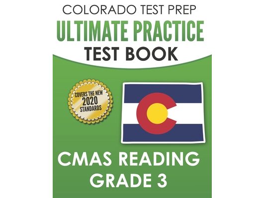 COLORADO TEST PREP Ultimate Practice Test Book CMAS Reading Grade 3: Includes 4 Complete CMAS Reading Practice Tests