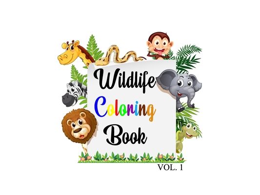 Wildlife Coloring Book: Wildlife coloring book for kids, 46 Animals big & Jumbo coloring book, Kids ages 2-4, early learning, Preschool and Ki