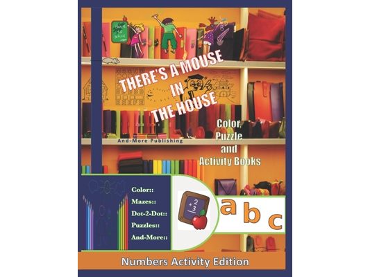 A Mouse In The House Color Puzzle and Activity Book: Numbers Activity Editiion