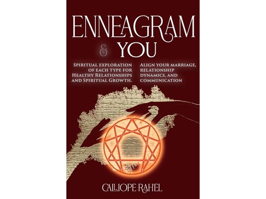 Enneagram & You: Spiritual Exploration of Each Type for Healthy Relationships and Spiritual Growth. Align Your Marriage, Relationship D