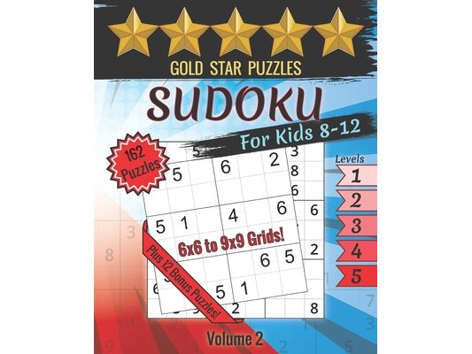 Gold Star Puzzles - Sudoku For Kids 8-12 Puzzle Book - Level 1-5 - Volume 2: 150 Sudoku Logic Puzzles - 6x6 and 9x9 Puzzles for Kids - Easy, Medium, &