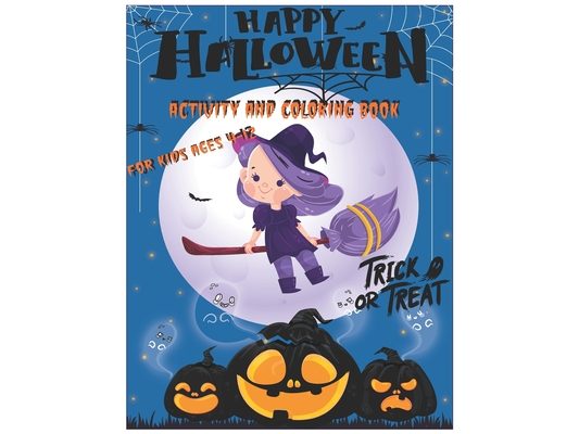 Happy Halloween Activity and Coloring Book For kids Ages 4-12 Trick or treat: Activity and coloring book for Halloween Gift For girls and boys and Cut