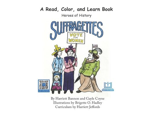 Suffragettes: A Read, Color, and Learn Book