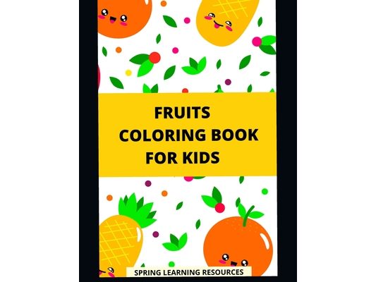 Fruits Coloring Book For Kids: Children's Painting Activity Book